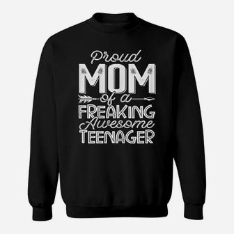 Womens Proud Mom Of A Freaking Awesome Teenager Mother Gift Sweatshirt | Crazezy