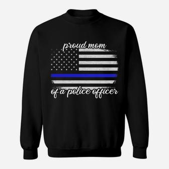 Womens Proud Mom Of A Police Officer Thin Blue Line Sweatshirt | Crazezy