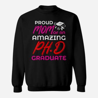 Womens Proud Mom Of An Amazing PhD Graduate Mother's Day Grad Sweatshirt | Crazezy UK