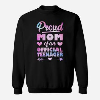 Womens Proud Mom Of An Official Teenager 13Th Birthday Party Shirt Sweatshirt | Crazezy