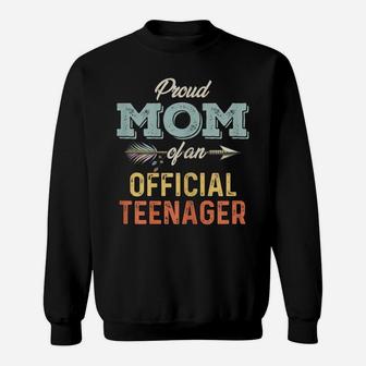 Womens Proud Mom Of An Official Teenager Sweatshirt | Crazezy CA