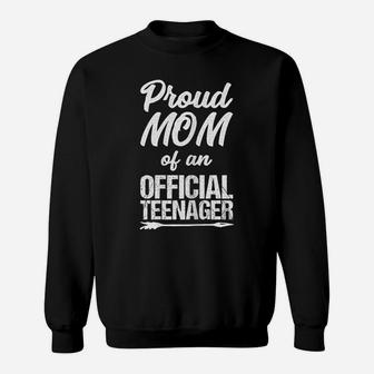 Womens Proud Mom Of An Official Teenager Sweatshirt | Crazezy AU