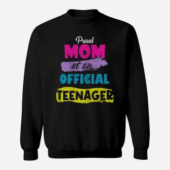 Womens Proud Mom Of Official Teenager For 13 Yrs Old13th Birthday Sweatshirt | Crazezy