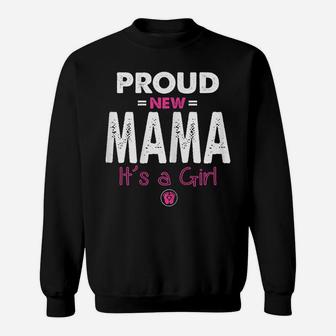Womens Proud New Mama Its A Girl Shirt Promoted To Mom Gifts Funny Sweatshirt | Crazezy AU