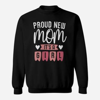 Womens Proud New Mom It's A Girl Mother's Day Pregnancy Baby Sweatshirt | Crazezy AU