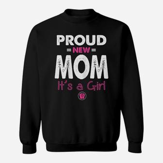 Womens Proud New Mom Its A Girl Shirt Funny Promoted To Mommy Gifts Sweatshirt | Crazezy CA
