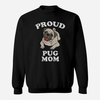 Womens Proud Pug Mom Animal Pet Dog Owner Lover Mama Women Gift Sweatshirt | Crazezy