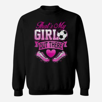 Womens Proud Soccer Mom Dad That's My Daughter Out There Funny Sweatshirt | Crazezy UK