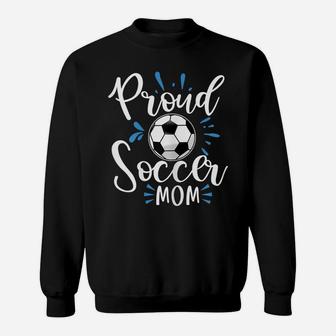 Womens Proud Soccer Mom Mother Of Girls Boys Youth Soccer Player Sweatshirt | Crazezy DE