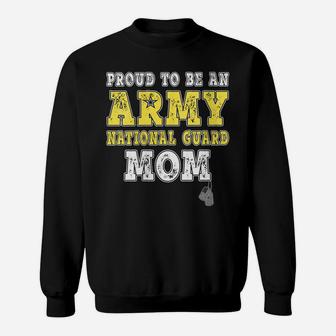 Womens Proud To Be An Army National Guard Mom - Military Mother Sweatshirt | Crazezy