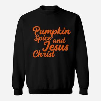 Womens Pumpkin Spice And Jesus Christ Cute Christian Fall Sweatshirt - Monsterry