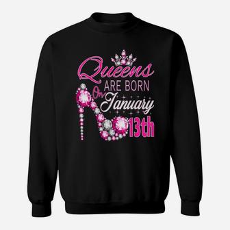 Womens Queens Are Born On January 13Th A Queen Was Born In Sweatshirt | Crazezy DE