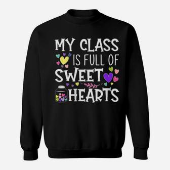 Womens Teacher Valentines Day My Class Is Full Of Sweethearts Sweatshirt - Monsterry UK