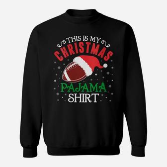 Womens This Is My Christmas Pajama Shirt Funny Santa Football Team Sweatshirt | Crazezy