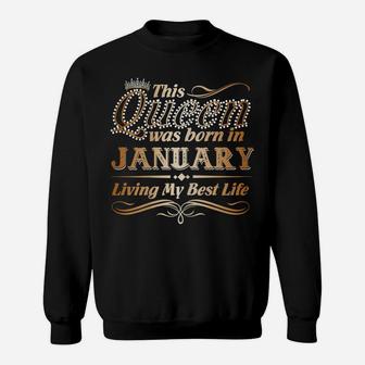 Womens This Queen Was Born In January Living My Best Life Sweatshirt | Crazezy UK