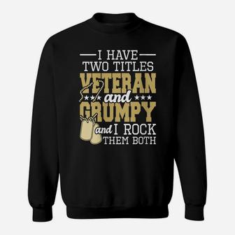 Womens Two Titles Veteran And Grumpy - Patriotic Us Veteran Sweatshirt | Crazezy
