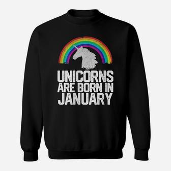 Womens Unicorns Are Born In January Birthday Gift Women Girls Teens Sweatshirt | Crazezy UK