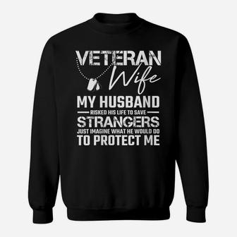Womens Veteran Wife Army Husband Soldier Saying Cool Military Gift Sweatshirt | Crazezy
