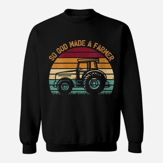Womens Vintage Tractor Driver Retro So God Made A Farmer Sweatshirt | Crazezy