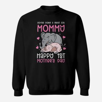 Womens You're Doing A Great Job Mommy Happy 1St Mother's Day Sweatshirt | Crazezy CA