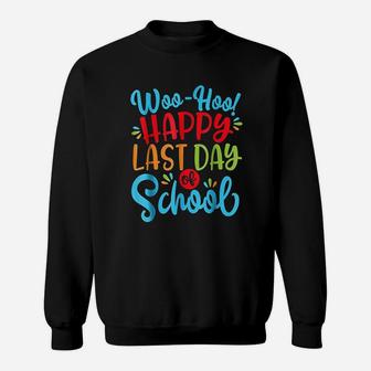 Woo Hoo Happy Last Day Of School Fun Teacher Student Sweatshirt | Crazezy DE
