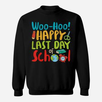 Woo Hoo Happy Last Day Of School T Shirt Teacher Gift Sweatshirt | Crazezy CA