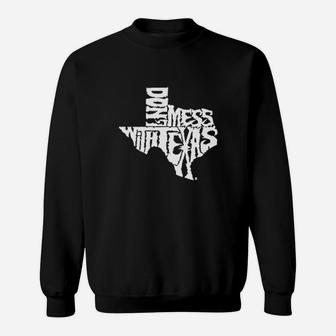 Word Art Dont Mess With Texas Sweatshirt | Crazezy UK