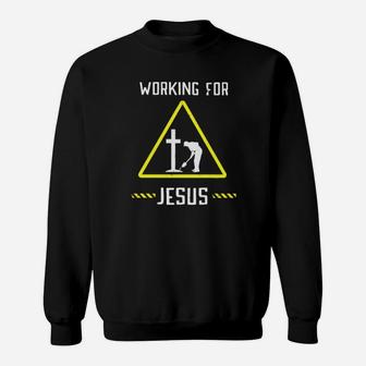 Working For Jesus Sweatshirt - Monsterry