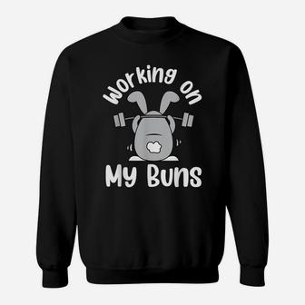 Working On My Buns Funny Gym Lover Bunny Easter Day Sweatshirt | Crazezy UK