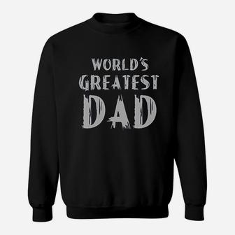 World Greatest Dad Sweatshirt | Crazezy
