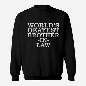 Worlds 1 Okayest Brother In Law Gift Sweatshirt - Thegiftio UK