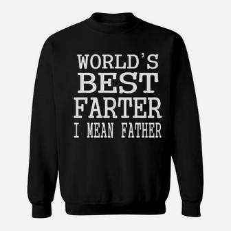 World's Best Farter I Mean Father Sweatshirt - Monsterry