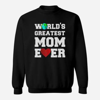 Worlds Greatest Mom Ever Sweatshirt - Thegiftio UK