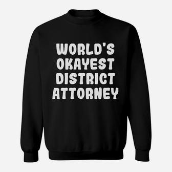 Worlds Okayest District Attorney Soft Sweatshirt - Thegiftio UK