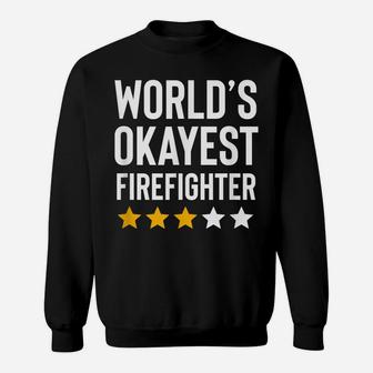 Worlds Okayest Firefighter Funny Birthday Christmas Gag Gift Sweatshirt | Crazezy AU
