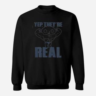 Yep They Are Real Sweatshirt | Crazezy