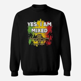 Yes I Am Mixed Black Is Beautiful Sweatshirt | Crazezy CA