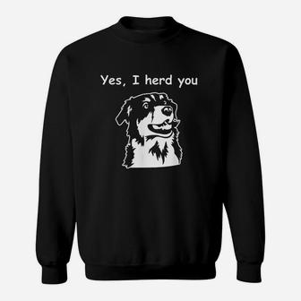 Yes I Herd You Sweatshirt | Crazezy UK
