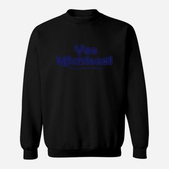 Yes Michigan Feeling Is Forever Sweatshirt - Thegiftio UK