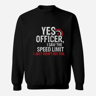 Yes Officer Speeding For Car Enthusiasts Sweatshirt | Crazezy