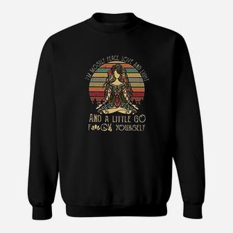 Yoga Loves Im Mostly Peace Love And Light And Little Go Fck Yourself Sweatshirt | Crazezy