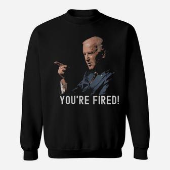 You Are Fired Sweatshirt - Monsterry