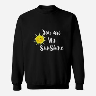 You Are My Sunshine Sweatshirt | Crazezy DE