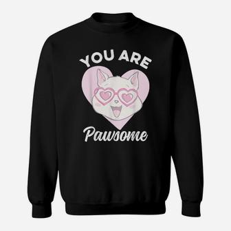 You Are Pawsome Cat Kitten Animal Valentines Day Pun Sweatshirt - Monsterry AU