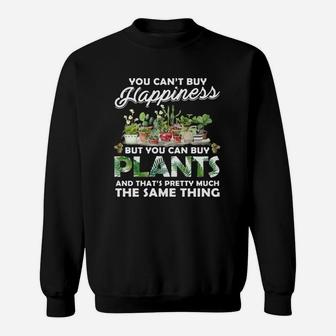 You Can't Buy Happiness But You Can Buy Plants Sweatshirt - Thegiftio UK