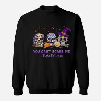 You Can't Scare Me I Fight Epilepsy Sweatshirt - Monsterry UK