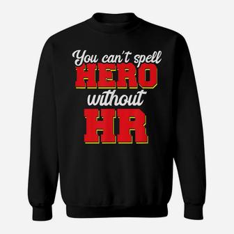 You Can't Spell Hero Without Hr Human Resources Job Outfit Sweatshirt | Crazezy DE
