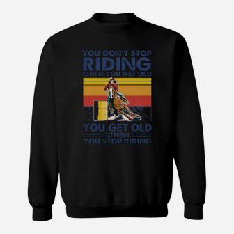 You Dont Stop Barrel Racing Sweatshirt - Monsterry CA