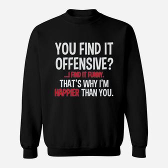 You Find It Offensive I Find It Funny Sweatshirt - Thegiftio UK