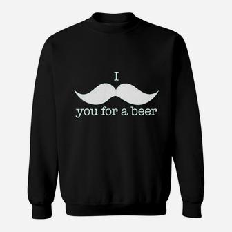 You For A Beer Sweatshirt | Crazezy